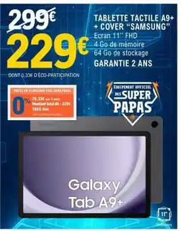E.Leclerc TABLETTE TACTILE A9+ + COVER “SAMSUNG” offre