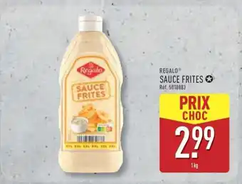 ALDI REGALO SAUCE FRITES offre