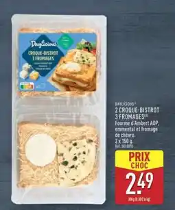 ALDI DAYLICIOUS 2 CROQUE-BISTROT 3 FROMAGES offre