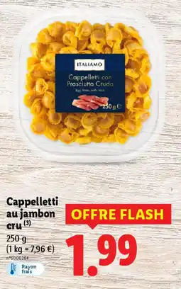 Lidl Cappelletti au jambon cru offre