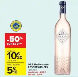 Carrefour Market ROSÉ DES GOLFES I.G.P. Méditerranée offre