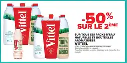 Carrefour Market VITTEL Sur tous les packs d'eau naturelle et bouteilles aromatisées offre
