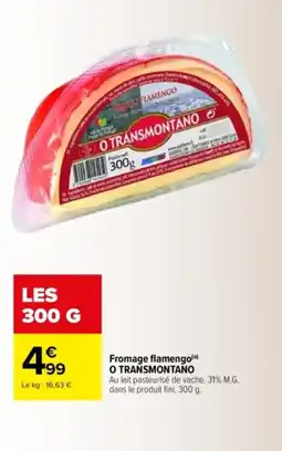 Carrefour Fromage flamengo o transmontano offre