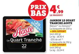 Bi1 Jambon le quart tranche aoste offre