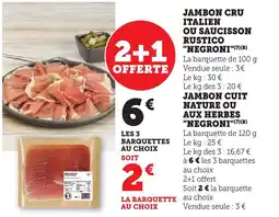 Bi1 Jambon cru italien ou saucisson rustico negroni offre
