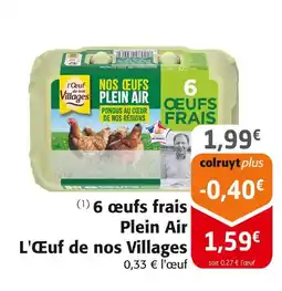 Colruyt L'Œuf de nos Villages 6 œufs frais Plein Air offre