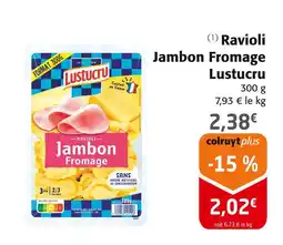 Colruyt Lustucru Ravioli Jambon Fromage offre