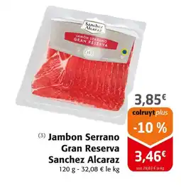 Colruyt Sanchez Alcaraz Jambon Serrano Gran Reserva offre