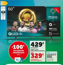 Hyper U HISENSE TÉLÉVISEUR 50 QLED 4K offre