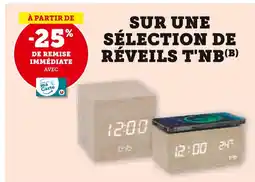 Super U T'NB À partir de -25% de remise immédiate avec ma carte U sur une sélection de réveils T'nb offre