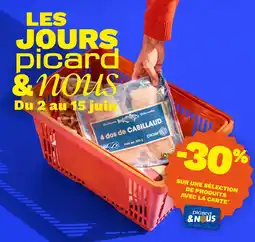 Picard picard -30% avec la carte Picard & Nous sur une sélection de produits offre
