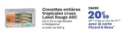 Picard picard Crevettes entières tropicales crues Label Rouge ASC offre