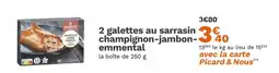 Picard picard 2 galettes au sarrasin champignon-jambon-emmental offre