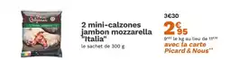 Picard picard 2 mini-calzones jambon mozzarella Italia offre