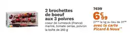 Picard picard 2 brochettes de boeuf aux 3 poivres offre