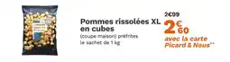 Picard picard Pommes rissolées XL en cubes offre