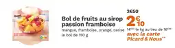 Picard picard Bol de fruits au sirop passion framboise offre