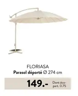 Casa FLORIASA Parasol déporté 274 cm offre