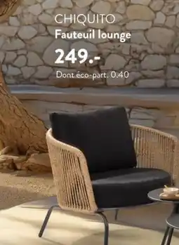 Casa CHIQUITO Fauteuil lounge offre