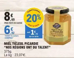E.Leclerc MIEL TILLEUL PICARDIE NOS RÉGIONS ONT DU TALENT offre