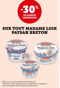 U Express PAYSAN BRETON -30% DE REMISE IMMÉDIATE SUR TOUT MADAME LOIK PAYSAN BRETON offre