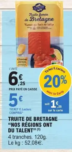 E.Leclerc Truite de Bretagne Nos Régions Ont du Talent offre