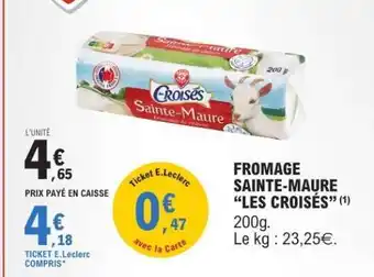 E.Leclerc FROMAGE SAINTE-MAURE LES CROISÉS offre