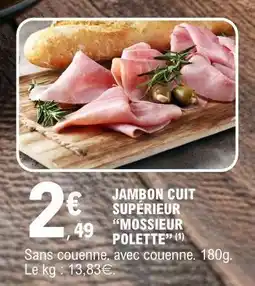 E.Leclerc JAMBON CUIT SUPÉRIEUR “MÔSSIEUR POLETTE” offre