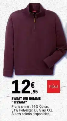 E.Leclerc SWEAT UNI HOMME TISSAIA offre