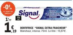 E.Leclerc DENTIFRICE “SIGNAL EXTRA FRAICHEUR” offre