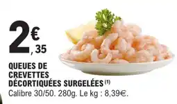 E.Leclerc QUEUES DE CREVETTES DÉCORTIQUÉES SURGELÉES offre