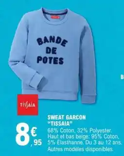 E.Leclerc SWEAT GARCON TISSAIA offre