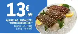 E.Leclerc QUEUES DE LANGOUSTES VERTES SURGELÉES offre
