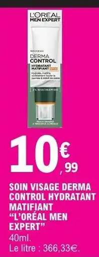 E.Leclerc SOIN VISAGE DERMA CONTROL HYDRATANT MATIFIANT “L’ORÉAL MEN EXPERT” offre