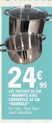 E.Leclerc LOT FAITOUT 24 CM + MARMITE AVEC COUVERCLE 24 CM BAUMALU offre