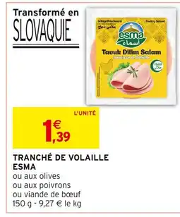 Intermarché Esma Tranché de volaille offre