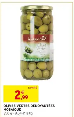 Intermarché Mosaïque Olives Vertes Dénoyautées offre