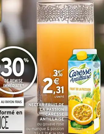 Intermarché Caresse Antillaise Nectar fruit de la passion offre