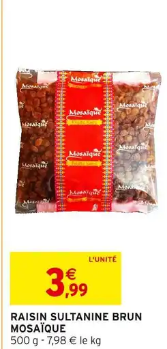Intermarché Mosaique Raisin Sultanine Brun offre