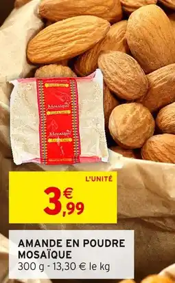 Intermarché Mosaïque Amande en poudre offre