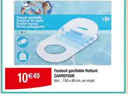 Carrefour CARREFOUR Fauteuil gonflable flottant offre