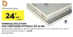 Bricomarché Panneau isolation polyurethane fitforall ép. 82 mm offre