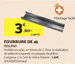 Bricomarché Fourrure de 45 offre