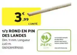 Bricomarché 1/2 rond en pin des landes offre