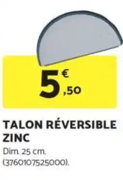 Bricomarché Talon réversible zinc offre