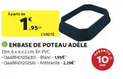 Bricomarché Embase de poteau adèle offre