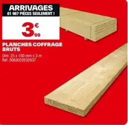 Brico Dépôt Planches coffrage bruts offre