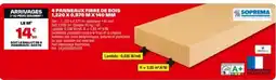 Brico Dépôt 4 panneaux fibre de bois 1,220 x 0,575 mx 140 mm offre