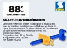Brico Dépôt 50 appuis intermédiaires offre