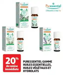 Auchan Puressentiel gamme huiles essentielles, huiles végétales et hydrolats offre